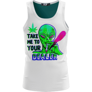 Alien Loves The Joint Take Me To Your Dealer Trippy White Tank Top