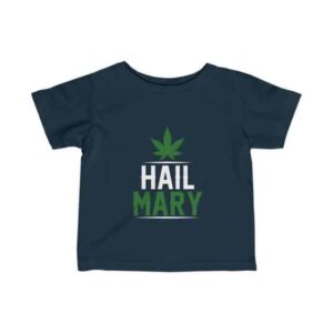 Hail Mary Graphic Mary Jane 420 Weed Newborn T-shirt