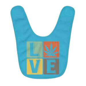 Live And Love Weed Incredible Caribbean Blue Baby Bib