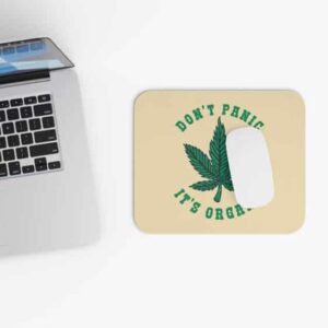 Don't Panic It's Organic Weed Minimalist Gaming Mouse Pad