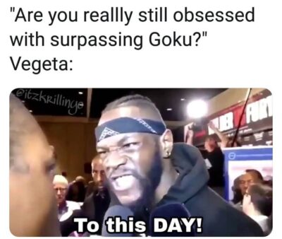 Vegeta Is Still Obsessed With Surpassing Goku Dragon Ball Z Meme